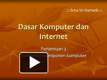 PPT – Dasar Komputer Dan Internet PowerPoint Presentation | Free To ...