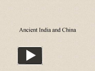 PPT – Ancient India And China PowerPoint Presentation | Free To ...