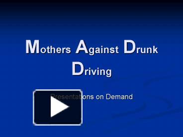 PPT – Mothers Against Drunk Driving PowerPoint Presentation | Free To ...