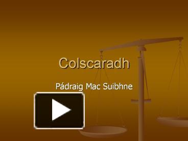 PPT – Colscaradh PowerPoint Presentation | Free To Download - Id ...