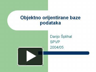 PPT – Objektno Orijentirane Baze Podataka PowerPoint Presentation ...