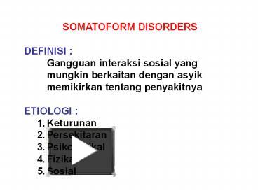 Ppt Somatoform Disorders Powerpoint Presentation Free To Download