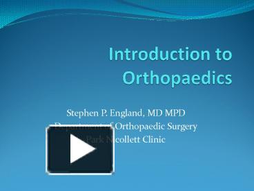 PPT – Introduction To Orthopaedics PowerPoint Presentation | Free To ...