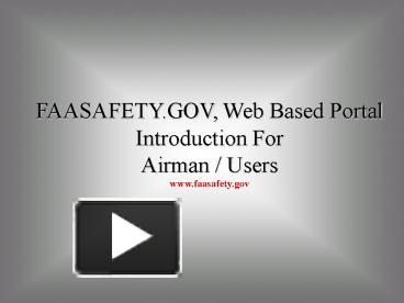 PPT – FAASAFETY.GOV, Web Based Portal Introduction For PowerPoint ...