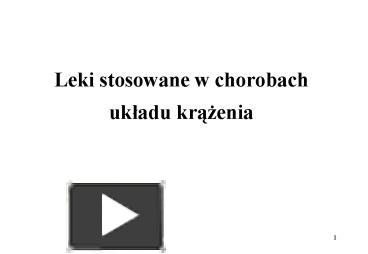 PPT – Leki Stosowane W Chorobach Ukladu Krazenia PowerPoint ...