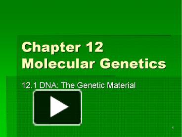 PPT – Chapter 12 Molecular Genetics PowerPoint Presentation | Free To ...