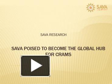 PPT – SAVA Poised To Become The Global Hub For CRAMs PowerPoint ...