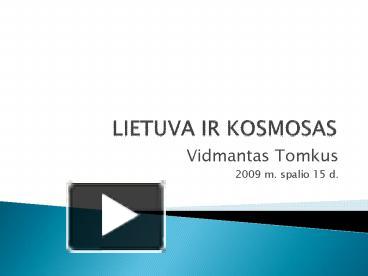 PPT – LIETUVA IR KOSMOSAS PowerPoint Presentation | Free To View - Id ...