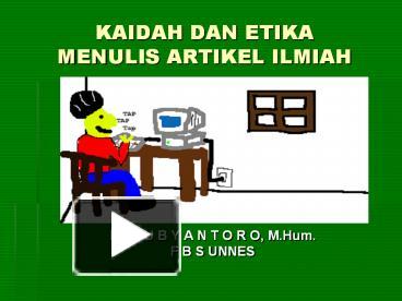 PPT – KAIDAH DAN ETIKA MENULIS ARTIKEL ILMIAH PowerPoint Presentation ...