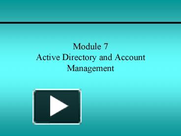 PPT – Module 7 Active Directory And Account Management PowerPoint ...