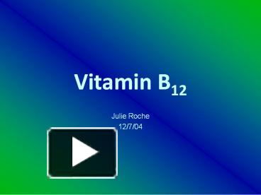 PPT – Vitamin B12 PowerPoint Presentation | Free To Download - Id ...