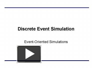 PPT – Discrete Event Simulation PowerPoint Presentation | Free To View ...