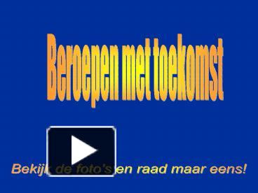 PPT – Beroepen Met Toekomst PowerPoint Presentation | Free To View - Id ...