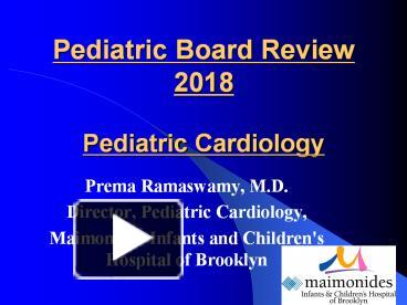 PPT – Pediatric Board Review 2018 Pediatric Cardiology PowerPoint ...