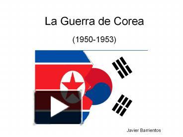 PPT – La Guerra De Corea PowerPoint Presentation | Free To Download ...