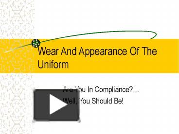 PPT – Wear And Appearance Of The Uniform PowerPoint Presentation | Free ...