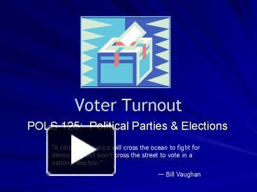 PPT – Voter Turnout PowerPoint Presentation | Free To Download - Id ...