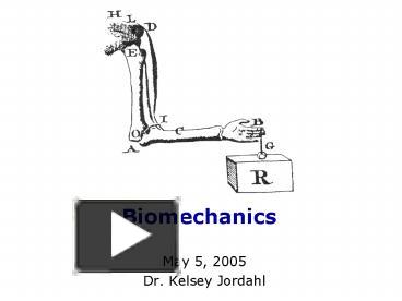 PPT – Biomechanics PowerPoint Presentation | Free To View - Id: 595f7-ZDc0N