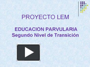 PPT – PROYECTO LEM EDUCACION PARVULARIA Segundo Nivel De Transici ...