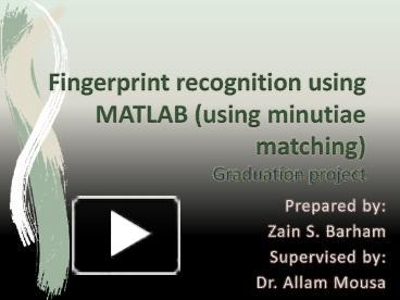 PPT – Fingerprint Recognition Using MATLAB (using Minutiae Matching ...