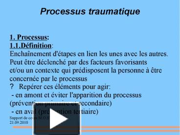 PPT – Processus traumatique PowerPoint presentation  free to download