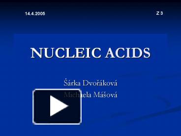 PPT – NUCLEIC ACIDS PowerPoint Presentation | Free To View - Id: 5a4b53 ...