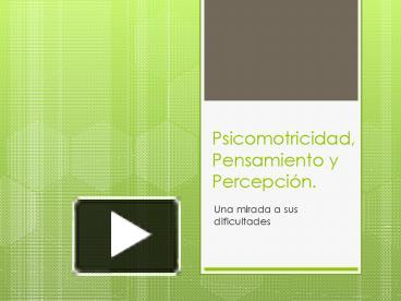 PPT Psicomotricidad Pensamiento Y Percepci PowerPoint Presentation