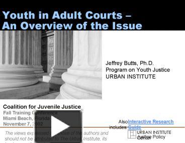 PPT – Youth In Adult Courts An Overview Of The Issue PowerPoint ...