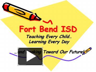 PPT – Fort Bend ISD PowerPoint Presentation | Free To View - Id: 5be28 ...