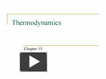 PPT – Thermodynamics PowerPoint Presentation | Free To View - Id: 5c324 ...