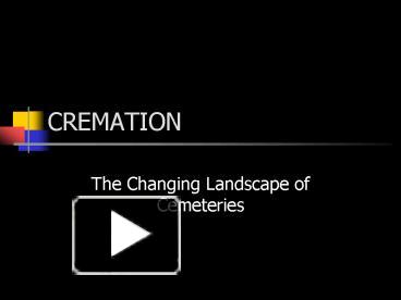 PPT – CREMATION PowerPoint Presentation | Free To View - Id: 5c5fd7-NmM1Y