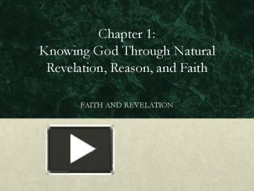 PPT – Chapter 1: Knowing God Through Natural Revelation, Reason, And ...