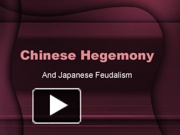 PPT – Chinese Hegemony PowerPoint Presentation | Free To Download - Id ...