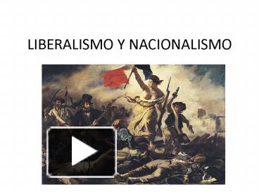 Ppt Liberalismo Y Nacionalismo Powerpoint Presentation Free To