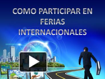 PPT – Como Participar En Ferias Internacionales PowerPoint Presentation ...