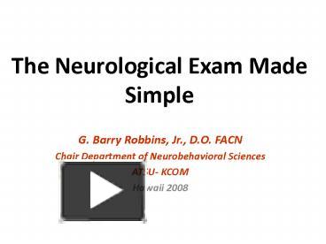 PPT – The Neurological Exam Made Simple PowerPoint Presentation | Free ...