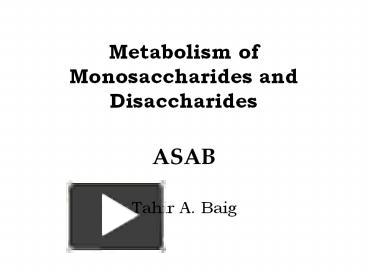 Ppt Metabolism Of Monosaccharides And Disaccharides Powerpoint Presentation Free To Download