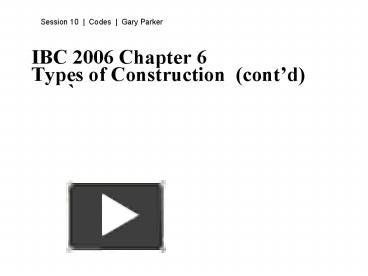 PPT – IBC 2006 Chapter 6 Types Of Construction (cont PowerPoint ...