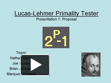 PPT – LucasLehmer Primality Tester Presentation 1: Proposal PowerPoint ...