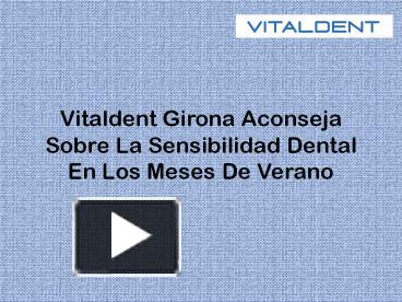 Ppt Remedios De Vitaldent Girona Para Combatir La Sensibilidad Dental