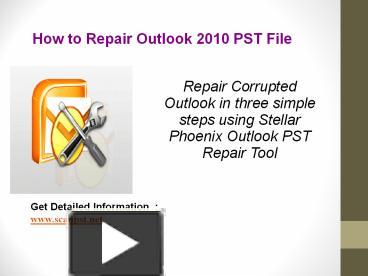 Ppt How To Repair Corrupted Or Damaged Pst File Powerpoint