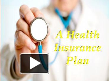 PPT – A Health Insurance Plan PowerPoint Presentation | Free To ...