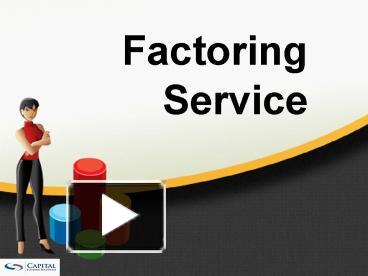 PPT – Factoring Service PowerPoint Presentation | Free To Download - Id ...