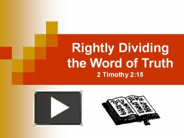 PPT – Rightly Dividing The Word Of Truth 2 Timothy 2:15 PowerPoint ...