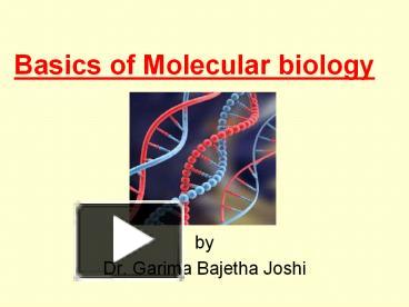 PPT – Basics Of Molecular Biology PowerPoint Presentation | Free To ...