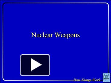 PPT – Nuclear Weapons PowerPoint Presentation | Free To View - Id ...