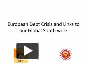 PPT – European Debt Crisis And Links To Our Global South Work ...