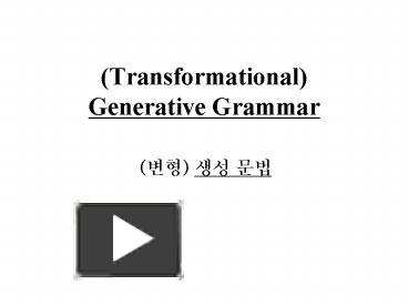 PPT – (Transformational) Generative Grammar PowerPoint Presentation ...