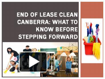 PPT End Of Lease Clean Canberra What To Know Before Stepping Forward