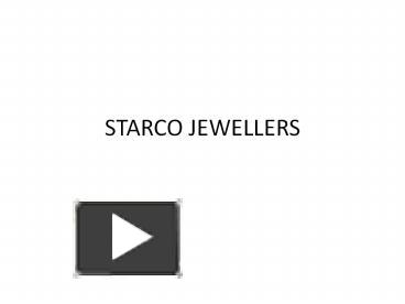 PPT – STARCO JEWELLERS PowerPoint Presentation | Free To Download - Id ...